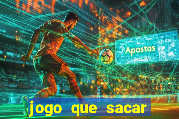 jogo que sacar dinheiro de verdade